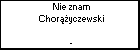 Nie znam Choršżyczewski