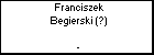 Franciszek Begierski (?)
