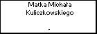 Matka Michaa Kuliczkowskiego